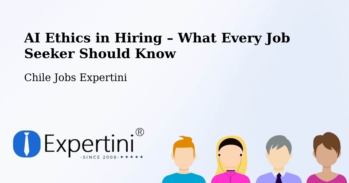 AI Ethics in Recruitment & Hiring – Contulmo - Contulmo, Chile Jobs Expertini
