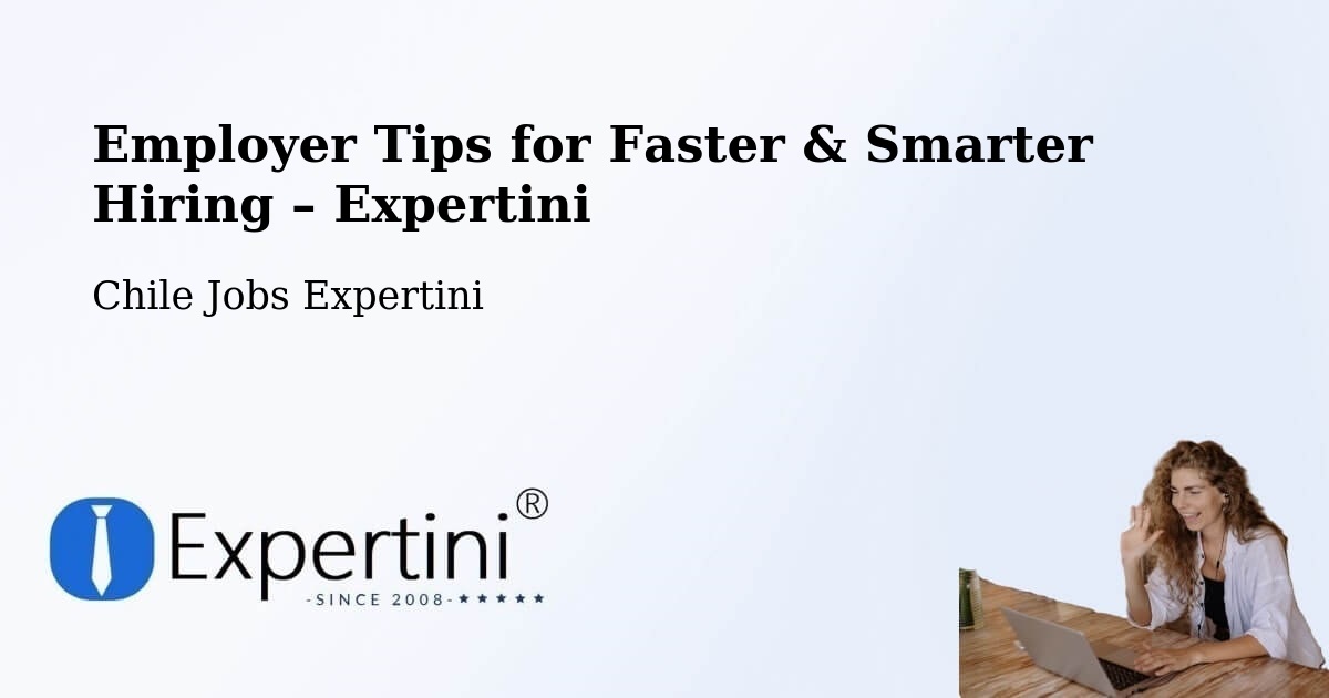 Employer Tips for Hiring & Recruitment – Contulmo - Contulmo, Chile Jobs Expertini