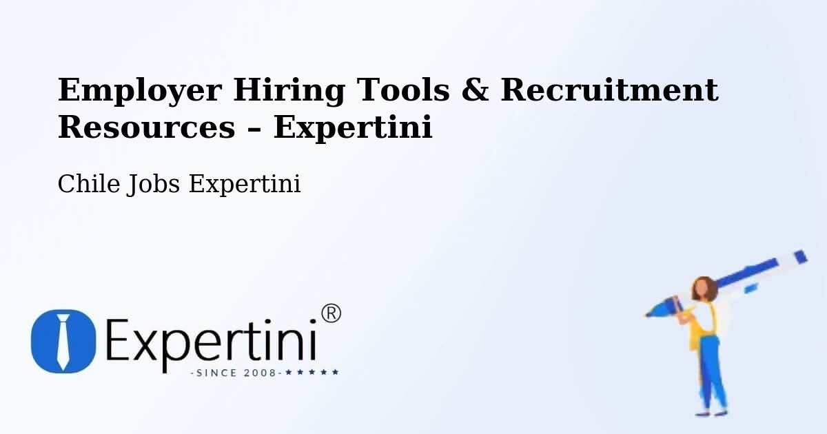 Employer Hiring Tools & Recruitment Resources – Contulmo - Contulmo, Chile Jobs Expertini