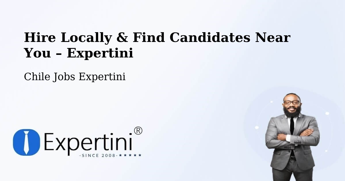 Hire Locally in Contulmo – Find Qualified Candidates Near You - Contulmo, Chile Jobs Expertini