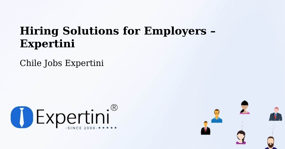 Hiring Solutions for Employers in Contulmo - Contulmo, Chile Jobs Expertini
