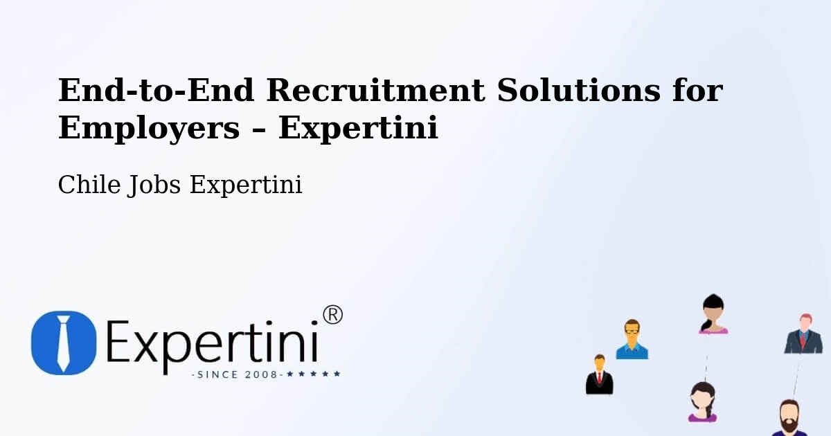 Recruitment Solutions for Employers – Contulmo - Contulmo, Chile Jobs Expertini