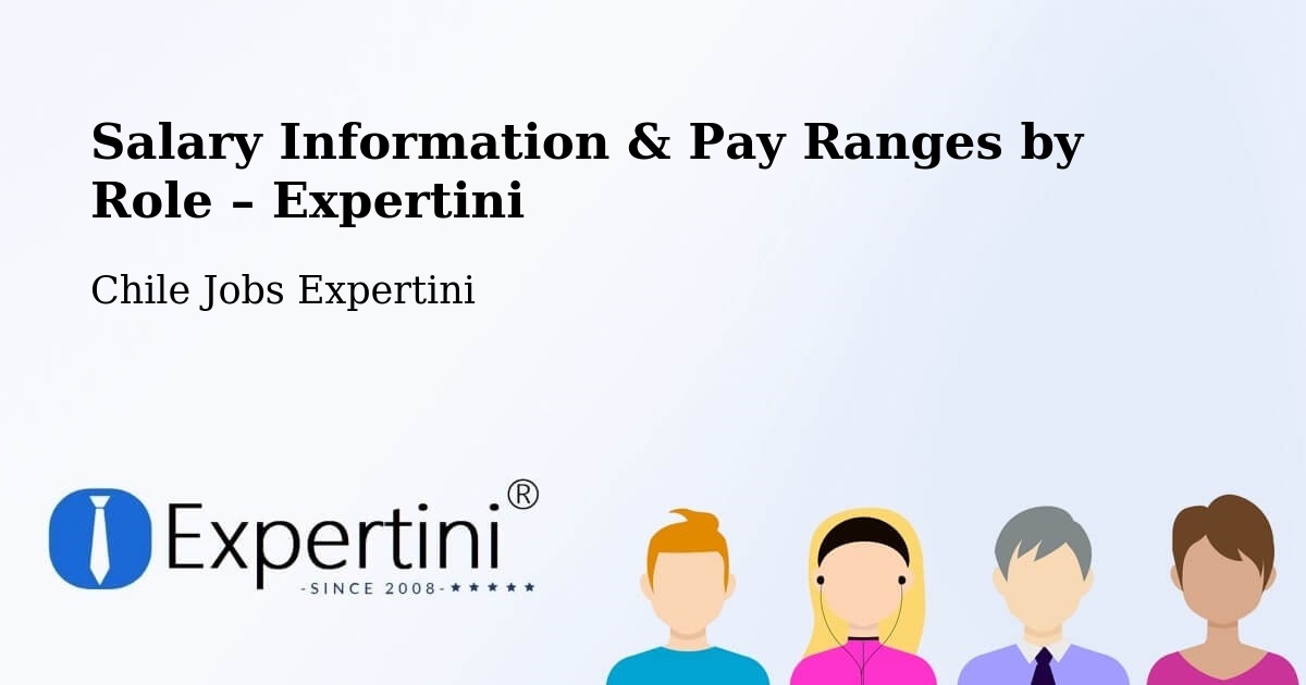 Salary Information & Pay Ranges – Contulmo - Contulmo, Chile Jobs Expertini
